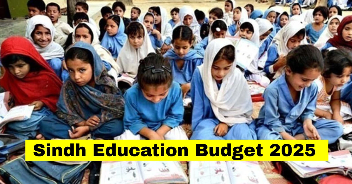 Sindh education budget 2025, Sindh school funding, education reform Sindh, budget allocation for education, teacher salaries Sindh, Sindh student programs, education policy 2025, Sindh government schools, literacy rate Sindh, education development budget,