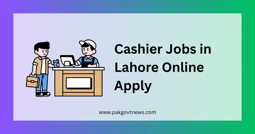 Cashier Jobs in Lahore